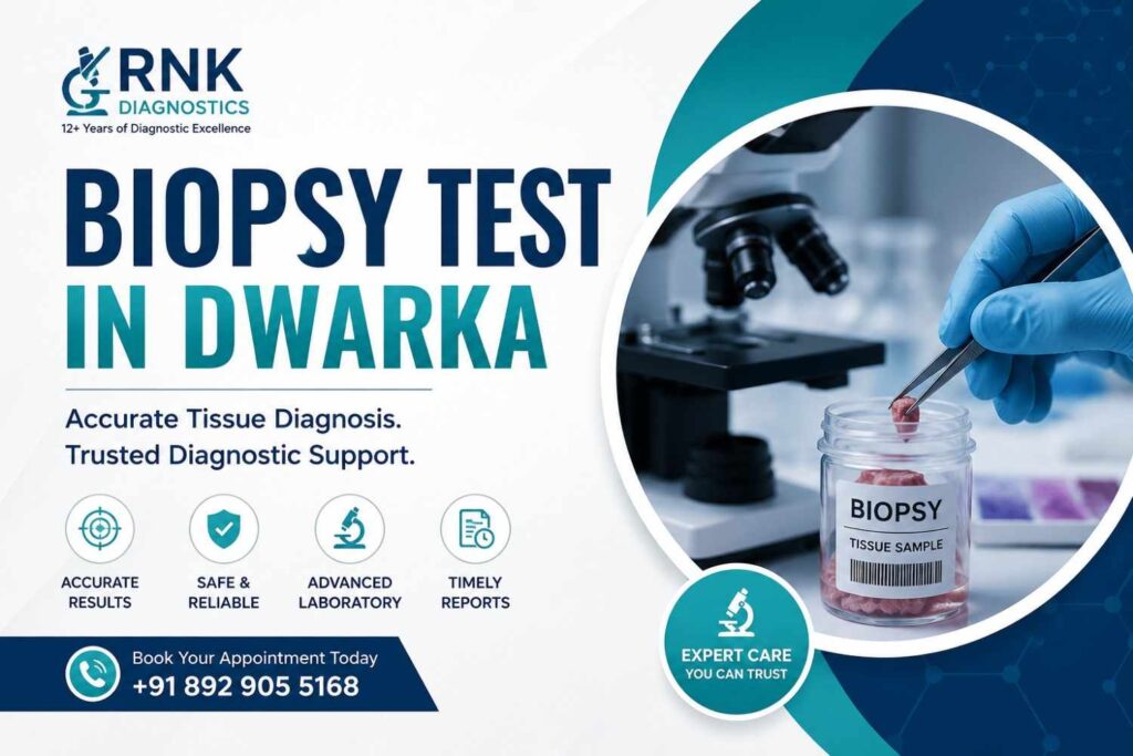 Biopsy Test in Dwarka - RNK Diagnostics